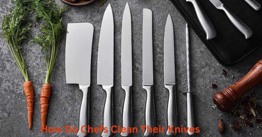 How Do Chefs Clean Their Knives